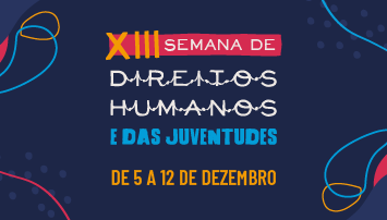 Governo de Minas realiza a XIII Semana de Direitos Humanos e das Juventudes