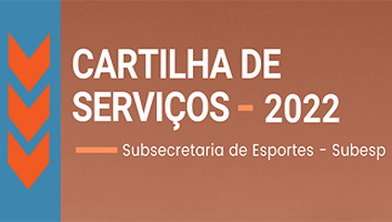 Imagem com fundo alaranjado e detalhes em azul, contendo as palavras "Cartilha de Serviços 2022" e "Subsecretaria de Esportes - Subesp. 