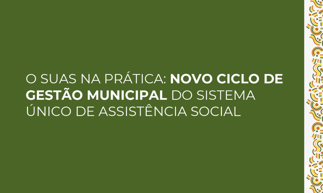 Últimos dias para inscrição no evento técnico sobre o Sistema Único de Assistência Social (SUAS)