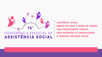 14ª Conferência Estadual de Assistência Social debate as desigualdades sociais e a garantia da proteção social