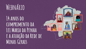 Webinário debate 14 anos de Lei Maria da Penha e atuação da Rede de Enfrentamento à Violência contra Mulher
