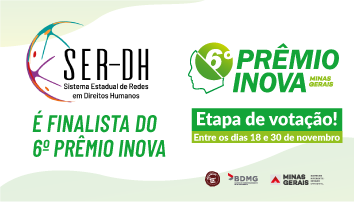 Sistema Estadual de Redes em Direitos Humanos é finalista da 6ª edição do Prêmio Inova Minas Gerais